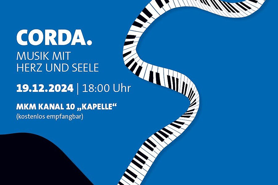Ankündigung für Konzert 'CORDA. Musik mit Herz und Seele' am 19.12.2024 um 18 Uhr auf MKM Kanal 10 'Kapelle', kostenlos empfangbar, mit geschwungenem Klaviertastatur-Design
