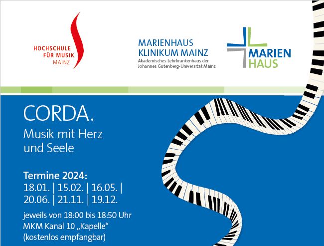 Grafik mit einem Klavier-Notenblatt-Muster. Text: 'Hochschule für Musik Mainz', 'MARIENHAUS KLINIKUM MAINZ', 'CORDA. Musik mit Herz und Seele', Termine 2024: 18.01., 15.02., 16.05., 20.06., 21.11., 19.12., jeweils von 18.00 bis 18.50 Uhr, MKM Kanal 10 'Kapelle' (kostenlos empfangbar).